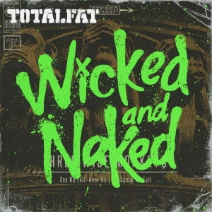 TOTALFAT / WICKED AND NAKED (初回限定盤: CD+DVD)