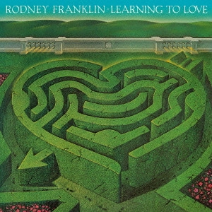 RODNEY FRANKLIN / ロドニー・フランクリン / ラーニング・トゥ・ラヴ / LEARNING TO LOVE