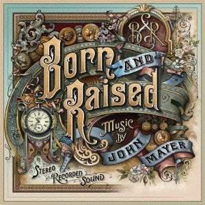 JOHN MAYER / ジョンメイヤー / BORN AND RAISED / ボーン・アンド・レイズド