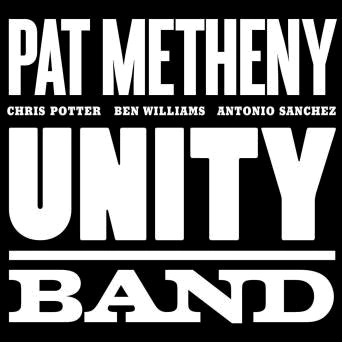PAT METHENY / パット・メセニー / UNITY BAND