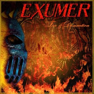 EXUMER / FIRE & DAMNATION