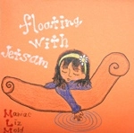 Maniac Liz Mold / ｆｌｏａｔｉｎｇ　ｗｉｔｈ　ｊ（ＣＤＲ）