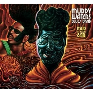 MUDDY WATERS' BLUES BAND / マディ・ウォーターズ・ブルース・バンド / MUD IN YOUR EAR