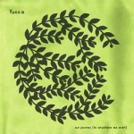 Yucca / OUR JOURNEY (TO ANYWHERE WE WANT)