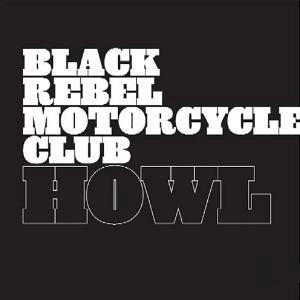 BLACK REBEL MOTORCYCLE CLUB / ブラック・レベル・モーターサイクル・クラブ / HOWL GATEFOLD 2LP (REISSUE OF 2005 ECHO RE