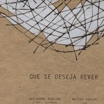 GUILHERME RIBEIRO E MATEUS SARTORI / ギリェルミ・ヒベイロ・イ・マテウス・サルトーリ / QUE SE DESEJA REVER