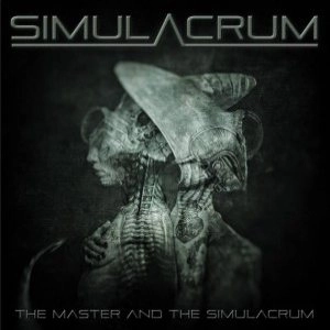 SIMULACRUM / MASTER AND THE SIMULACRUM