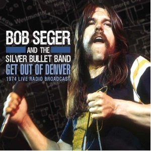 BOB SEGER / ボブ・シーガー / GET OUT OF DENVER
