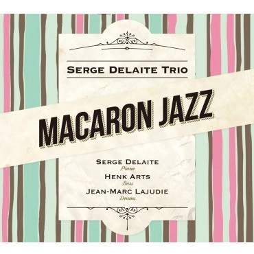 SERGE DELAITE / セルジュ・デラート / MACARON JAZZ