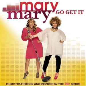 MARY MARY / メアリー・メアリー / GO GET IT