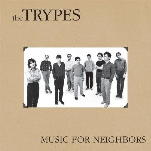 TRYPES / MUSIC FOR NEIGHBORS
