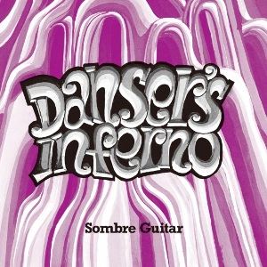 DANSER'S INFERNO / ダンサーズ・インフェルノ / SOMBRE GUITAR