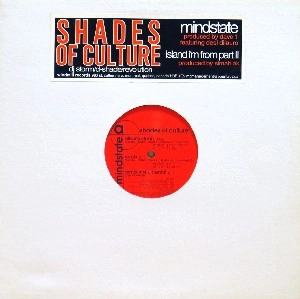 SHADES OF CULTURE / MINDSTATE / ISLAND I'M FROM PART II