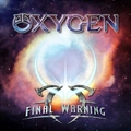 OXYGEN / FINAL WARNING