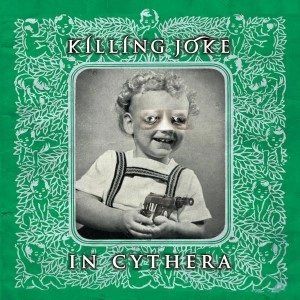 KILLING JOKE / キリング・ジョーク / IN CYTHERA LIMITED EDITION & NUMBERED