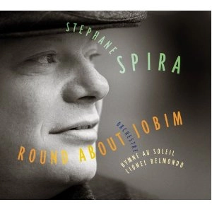 STEPHANE SPIRA / ROUND ABOUT JOBIM
