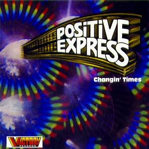 POSITIVE EXPRESS / ポジティブ・エクスプレス / チェンジン・タイムス