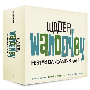 WALTER WANDERLEY / ワルター・ワンダレイ / FESTAS DANCANTES VOL.1