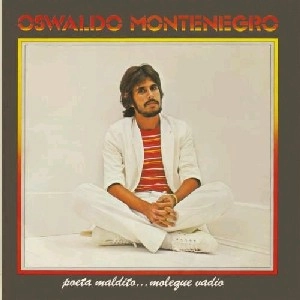 OSWALDO MONTENEGRO / オズヴァウド・モンチネグロ / POETA MALDITO... MOLEQUE VADIO - SERIE DIS