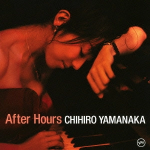 CHIHIRO YAMANAKA / 山中千尋 / AFTER HOURS / アフター・アワーズ~オスカー・ピーターソンへのオマージュ