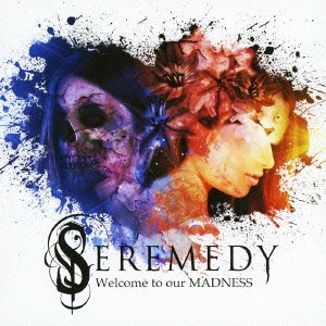 SEREMEDY / セレメディ / ウェルカム・トゥ・アワ・マッドネス<SHM-CD>