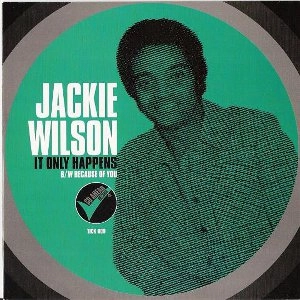 JACKIE WILSON / ジャッキー・ウィルソン / "IT ONLY HAPPENS (WHEN I LOOK AT YOU) + BECAUSE OF YOU (7"")"