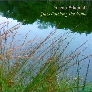 YELENA ECKEMOFF / エレーナ・エケモフ / GRASS CATCHING THE WIND