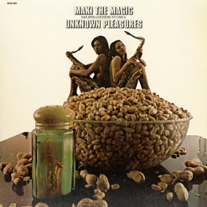 MAKI THE MAGIC / マキ・ザ・マジック / UNKNOWN PLEASURES