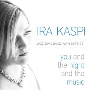 IRA KASPI / YOU AND THE NIGHT AND THE MUSIC