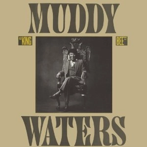 MUDDY WATERS / マディ・ウォーターズ / KING BEE