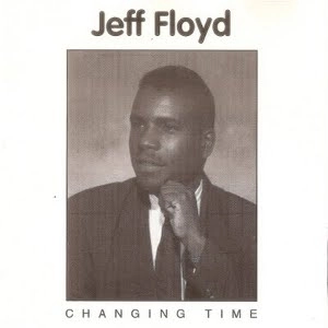 JEFF FLOYD / ジェフ・フロイド / チェンジング・タイム