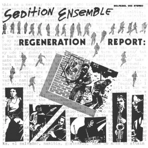 SEDITION ENSEMBLE / セディション・アンサンブル / REGENERATION REPORT