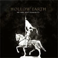 HOLLOW EARTH (a.k.a. SHAI HULUD) / WE ARE NOT HUMANITY