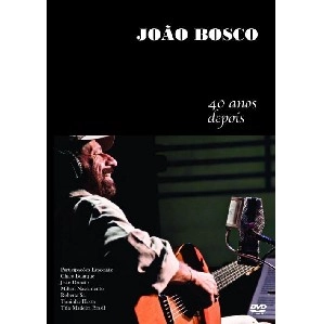 JOAO BOSCO / ジョアン・ボスコ / 40 ANOS DEPOIS(DVD)