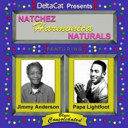 PAPA LIGHTFOOT + JIMMY ANDERSON / NATCHEZ HARMONICA NATURALS