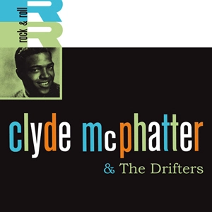 CLYDE MCPHATTER & THE DRIFTERS / クライド・マクファター & ドリフターズ / CLYDE MCPHATTER & THE DRIFTERS