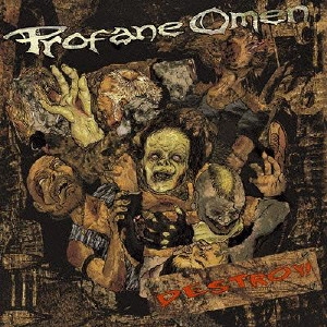 PROFANE OMEN / プロフェイン・オーメン / デストロイ!