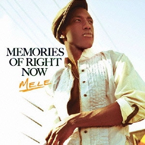 MELE / メーレイ / メモリーズ・オブ・ライト・ナウ (国内盤 帯 歌詞 対訳付) / MEMORIES OF RIGHT NOW