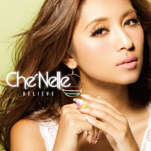 CHE'NELLE / シェネル / ビリーヴ / BELIEVE