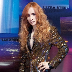 TOSHIHIKO TAKAMIZAWA / 高見沢俊彦 / ULTRA STEEL(B盤) / ULTRA STEEL