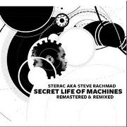 STERAC AKA STEVE RACHMAD / SECRET LIFE OF MACHINES REMASTERED AND REMIXED