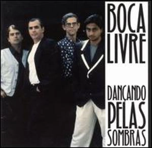 BOCA LIVRE / ボカ・リヴリ / DANCANDO PELAS SOMBRAS