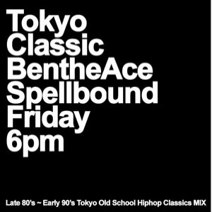 DJ BEN THE ACE / ベンザエース / Ｔｏｋｙｏ　Ｃｌａｓｓｉｃ