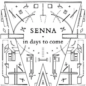 SENNA / ＩＮ　ＤＡＹＳ　ＴＯ　ＣＯＭＥ