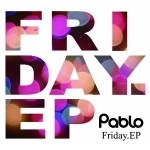 PABLO(INDIES) / Ｆｒｉｄａｙ．ＥＰ