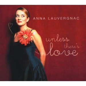 ANNA LAUVERGNAC / アナ・ロベルニャック / UNLESS THERE'S LOVE