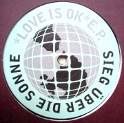 SIEG UBER DIE SONNE / LOVE IS OK E.P.