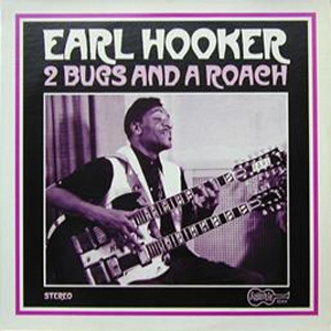 EARL HOOKER / アール・フッカー / 2 BUGS AND A ROACH