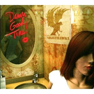 NIGHTHAWKS / ナイトホークス / DAMN GOOD TIME!
