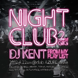 DJ KENT (MONSTER MUSIC) / ＮＩＧＨＴＣＬＵＢ　２ｎｄ　ＧＩＧ